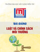 Bài giảng Luật và chính sách môi trường - Trường Đại học Xây dựng Miền Tây