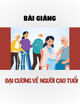 Bài giảng Đại cương người cao tuổi - ThS.ĐD. Võ Kim Ngân