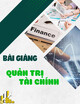 Bài giảng Quản trị tài chính: Chương 1 - TS. Phạm Thị Hồng Vân