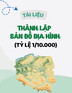 Tài liệu Thành lập bản đồ địa hình (Tỷ lệ 1/10.000)