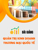 Bài giảng Quản trị kinh doanh thương mại quốc tế: Chương 9 - Kinh doanh dịch vụ cho thuê tài chính