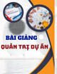 Bài giảng Quản trị dự án: Chương 4 - ThS. Võ Ngàn Thơ