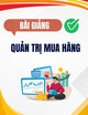 Bài giảng Quản trị mua hàng: Chương 2 - Quy trình mua hàng