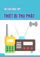 Tài liệu học tập Thiết bị thu phát