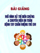 Bài giảng Xử trí biến chứng & chuyển viện an toàn bệnh tay chân miệng trẻ em