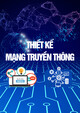 Thiết kế mạng truyền thông