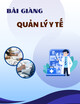 Bài giảng Quản lý y tế