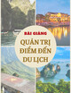 Bài giảng Quản trị điểm đến du lịch