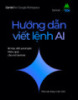 Tài liệu Hướng dẫn viết lệnh AI: Bí kíp viết prompts hiệu quả cho AI Gemini